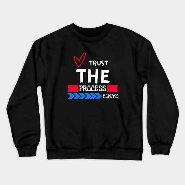 Colorful Trust the process always Christian Design Crewneck Sweatshirt by Brixx